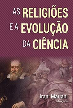 RELIGIOES E A EVOLUCAO DA CIENCIA