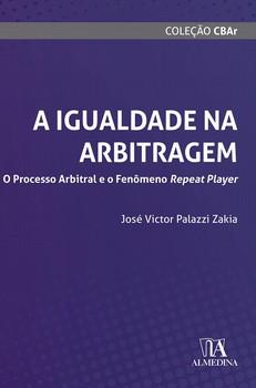 IGUALDADE NA ARBITRAGEM: O PROCESSO ARBITRAL E O FENOMENO REPEAT PLAYER