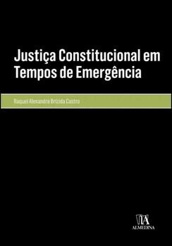 JUSTICA CONSTITUCIONAL EM TEMPOS DE EMERGENCIA