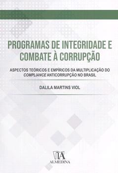 PROGRAMAS DE INTEGRIDADE E COMBATE A CORRUPCAO: ASPECTOS TEORICOS E EMPIRICOS DA MULTIPLICACAO DO COMPLIANCE ANTICORRUPCAO NO BRASIL