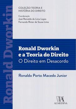 RONALD DWORKIN E A TEORIA DO DIREITO: O DIREITO EM DESACORDO
