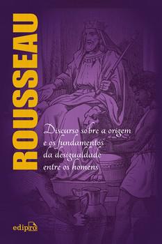 DISCURSO SOBRE A ORIGEM E OS FUNDAMENTOS DA DESIGUALDADE