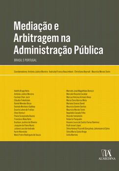 MEDIACAO E ARBITRAGEM NA ADMINISTRACAO PUBLICA: BRASIL E PORTUGAL