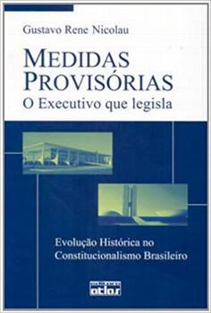 MEDIDAS PROVISORIAS-O EXECUTIVO QUE LEGISLA-ATLAS