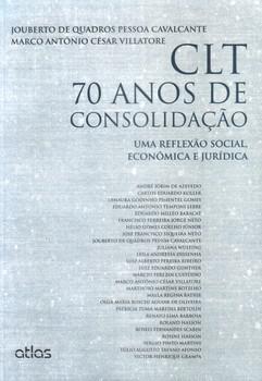 CLT-70 ANOS DE CONSOLIDACAO-UMA REFLEXAO SOCIAL, ECONOMICA