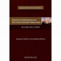 ASPECTOS CONTROVERTIDOS DAS NAO CUMULATIVIDADES TRIBUTARIAS