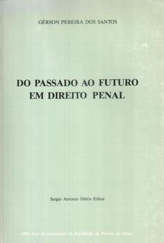 PASSADO AO FUTURO EM DIREITO PENAL - SANTOS -SAFE