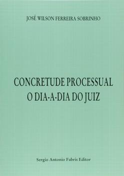 CONCRETUDE PROCESSUAL O DIA-A-DIA DO JUIZ-SAFE