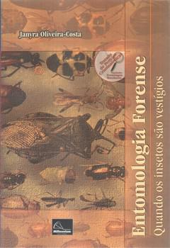 ENTOMOLOGIA FORENSE - QUANDO OS INSETOS SAO OS VESTIGIOS