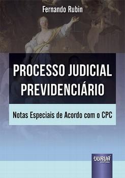 PROCESSO JUDICIAL PREVIDENCIARIO - NOTAS ESPECIAIS DE ACORDO COM O CPC
