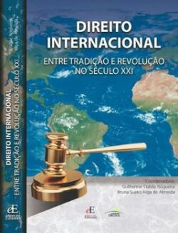 DIREITO INTERNACIONAL ENTRE TRADICAO E REVOLUCAO NO SEC. XXI