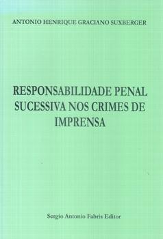 RESPONSABILIDADE PENAL SUCESSIVA NOS CRIMES DE IMPRENSA