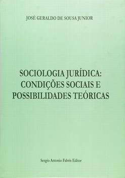 SOCIOLOGIA JURIDICA: CONDICOES SOC. E POSSIBILIDADE TEORICAS