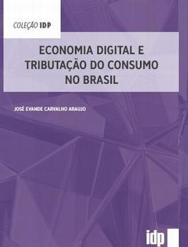 ECONOMIA DIGITAL E TRIBUTACAO DO CONSUMO NO BRASIL