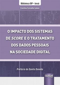 IMPACTO DOS SISTEMAS DE SCORE E O TRATAMENTO DOS DADOS PESSOAIS NA SOCIEDADE DIGITAL