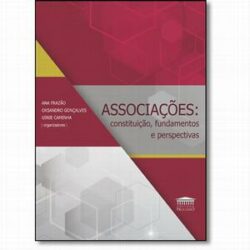 ASSOCIACOES - CONSTITUICAO, FUNDAMENTOS E PERSPECTIVAS