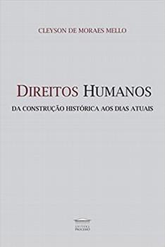 DIREITOS HUMANOS - DA CONSTRUCAO HISTORICA AOS DIAS ATUAIS
