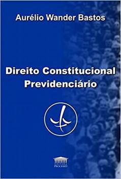 DIREITO CONSTITUCIONAL PREVIDENCIARIO