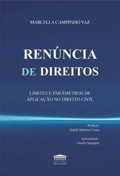 RENUNCIA DE DIREITOS - LIMITES E PARAMETROS DE APLICACAO NO DIREITO CIVIL
