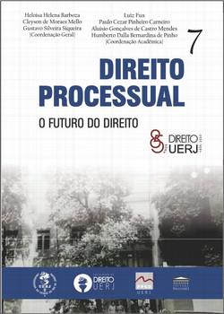 DIREITO PROCESSUAL UERJ - O FUTURO DO DIREITO VOL.7