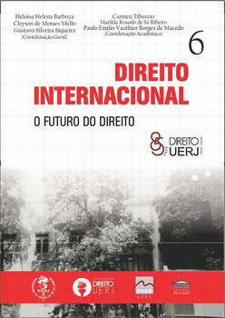 DIREITO INTERNACIONAL UERJ - O FUTURO DO DIREITO VOL.6