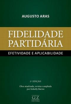 FIDELIDADE PARTIDARIA - EFETIVIDADE E APLICABILIDADE