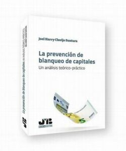 PREVENCION DE BLANQUEO DE CAPITALES: UN ANALISIS TEORICO-PRACTICO