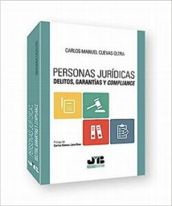PERSONAS JURIDICAS. DELITOS, GARANTIAS Y COMPLIANCE