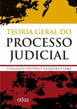 TEORIA GERAL DO PROCESSO JUDICIAL