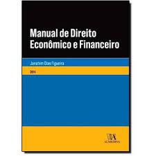 MANUAL DE DIREITO ECONOMICO E FINANCEIRO