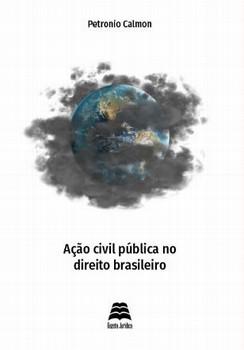 ACAO CIVIL PUBLICA NO DIREITO BRASILEIRO