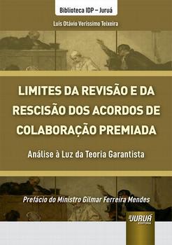 LIMITES DA REVISAO E DA RESCISAO DOS ACORDOS DE COLABORACAO PREMIADA