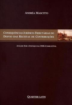CONSEQUENCIAS JURIDICO-TRIBUTARIAS DO DESVIO DAS REC.CONTRIB