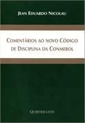 COMENTARIOS AO NOVO CODIGO DE DISCIPLINA DA CONMEBOL