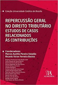 REPERCUSSAO GERAL NO DIREITO TRIBUTARIO: ESTUDOS DE CASOS RELACIONADOS AS CONTRIBUICOES