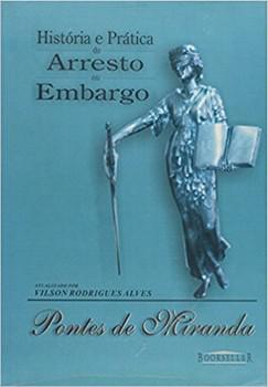 HISTORIA E PRATICA DO ARRESTO OU EMBARGO
