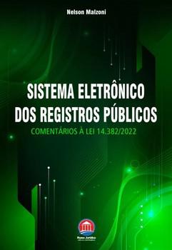 SISTEMA ELETRONICO DOS REGISTROS PUBLICOS - COMENTARIOS A LEI 14.382/2022