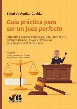 GUIA PRACTICA PARA SER UN JUEZ PERFECTO