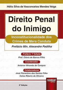 DIREITO PENAL DO INIMIGO - INCONSTITUCIONALIDADE DOS CRIMES DE MERA CONDUTA