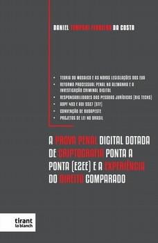 PROVA PENAL DIGITAL DOTADA DE CRIPTOGRAFIA PONTA A PONTA (E2EE) E A EXPERIENCIA DO DIREITO COMPARADO