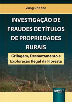 INVESTIGACAO DE FRAUDES DE TITULOS DE PROPRIEDADES RURAIS