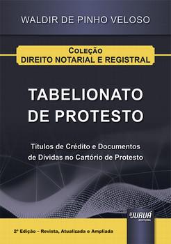 TABELIONATO DE PROTESTO - TITULOS DE CREDITO E DOCUMENTOS DE DIVIDAS NO CARTORIO DE PROTESTO