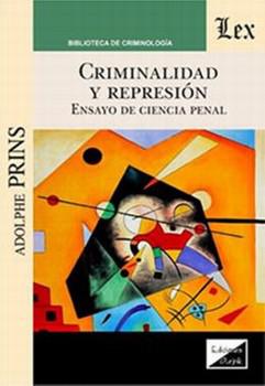 CRIMINALIDAD Y REPRESION. ENSAYO DE CIENCIA PENAL