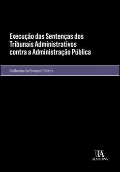 EXECUCAO DAS SENTENCAS DOS TRIBUNAIS ADMINISTRATIVOS CONTRA A ADMINISTRACAO PUBLICA
