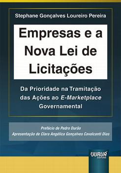 EMPRESAS E A NOVA LEI DE LICITACOES - DA PRIORIDADE NA TRAMITACAO DAS ACOES AO E-MARKETPLACE GOVERNAMENTAL
