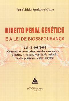 DIREITO PENAL GENETICO E A LEI DE BIOSSEGURANCA-SOUZA-ADVOGA