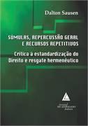 SUMULAS, REPERCUSSAO GERAL E RECURSOS REPETITIVOS