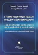 TERMINO DO CONTRATO DE TRABALHO POR JUSTA CAUSA DO EMPREGADO