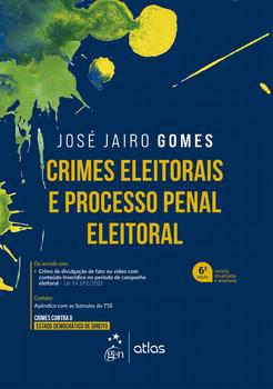 CRIMES ELEITORAIS E PROCESSO PENAL ELEITORAL