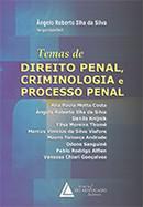TEMAS DE DIREITO PENAL, CRIMINOLOGIA E PROCESSO PENAL